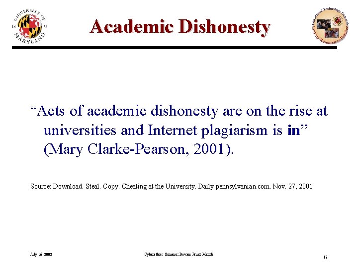 Academic Dishonesty “Acts of academic dishonesty are on the rise at universities and Internet