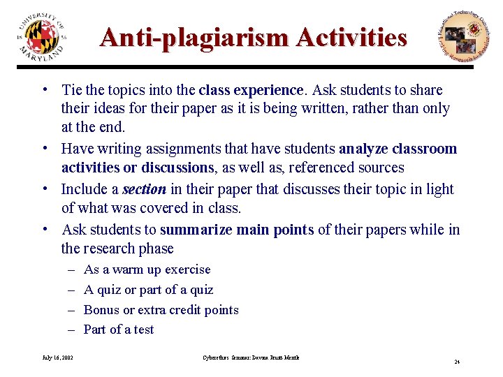 Anti-plagiarism Activities • Tie the topics into the class experience. Ask students to share