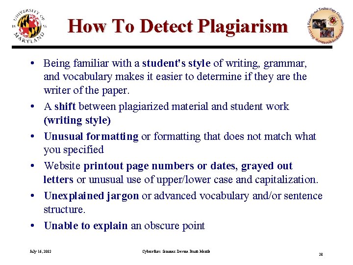 How To Detect Plagiarism • Being familiar with a student's style of writing, grammar,