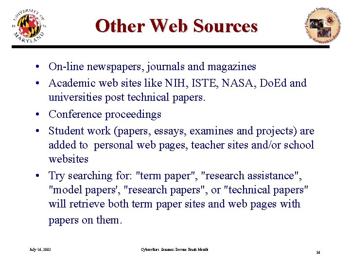 Other Web Sources • On-line newspapers, journals and magazines • Academic web sites like