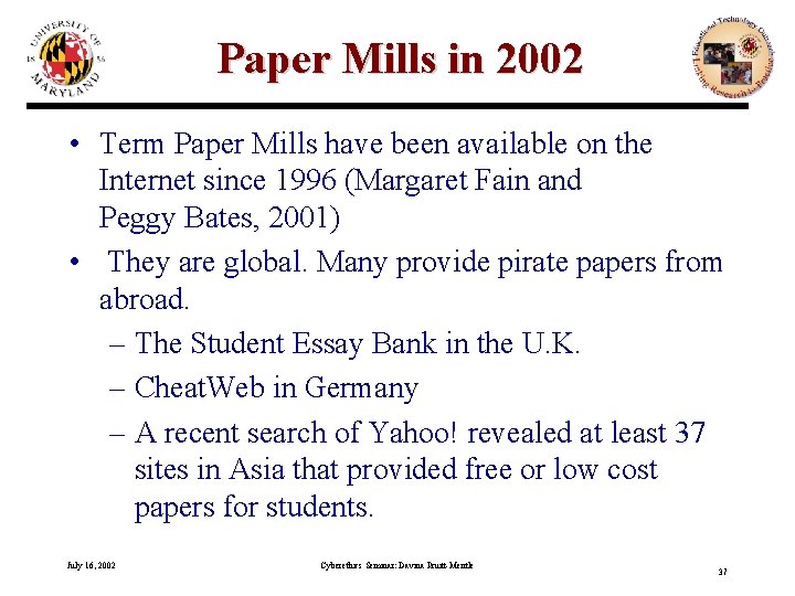 Paper Mills in 2002 • Term Paper Mills have been available on the Internet