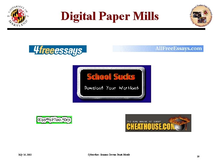 Digital Paper Mills July 16, 2002 Cyberethics Seminar: Davina Pruitt-Mentle 39 