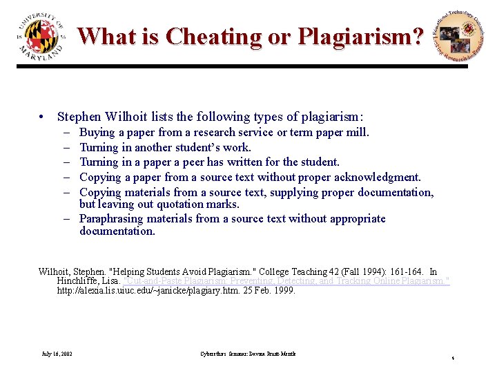 What is Cheating or Plagiarism? • Stephen Wilhoit lists the following types of plagiarism: