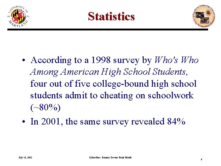 Statistics • According to a 1998 survey by Who's Who Among American High School