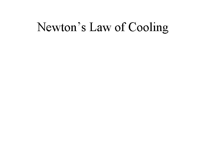 Newton’s Law of Cooling 