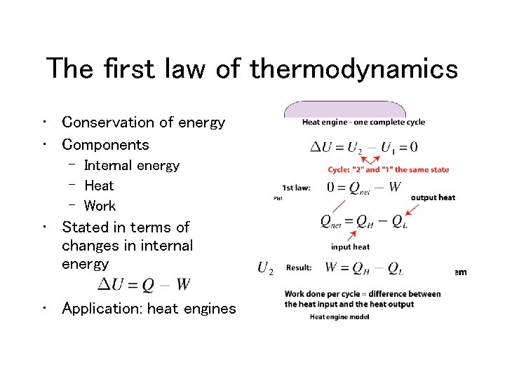 The first law of thermodynamics • Conservation of energy • Components – Internal energy