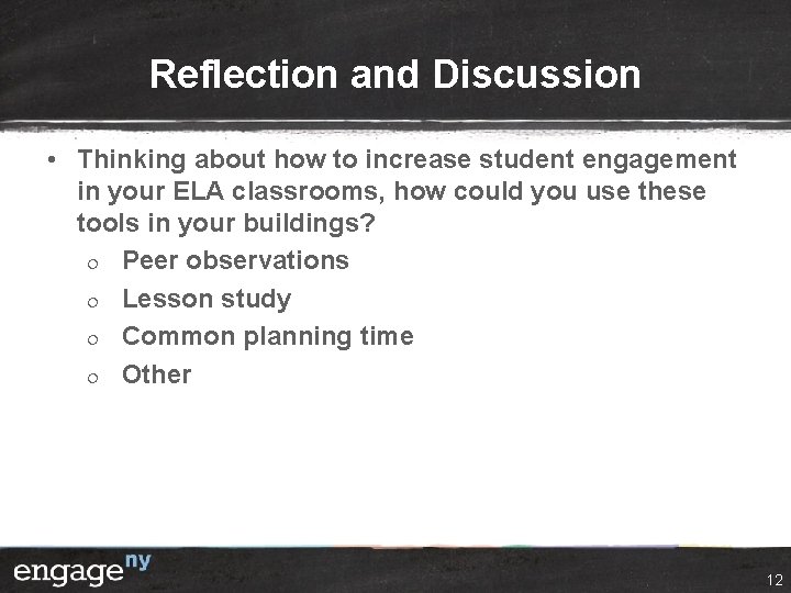Reflection and Discussion • Thinking about how to increase student engagement in your ELA