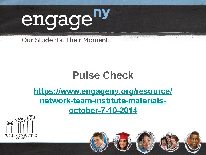 Pulse Check https: //www. engageny. org/resource/ network-team-institute-materialsoctober-7 -10 -2014 