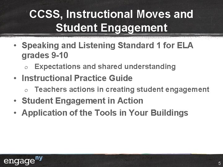 CCSS, Instructional Moves and Student Engagement • Speaking and Listening Standard 1 for ELA