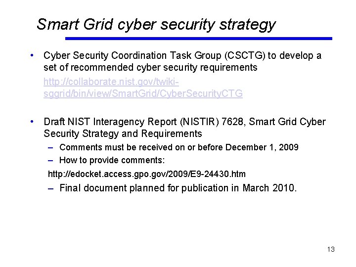 Smart Grid cyber security strategy • Cyber Security Coordination Task Group (CSCTG) to develop