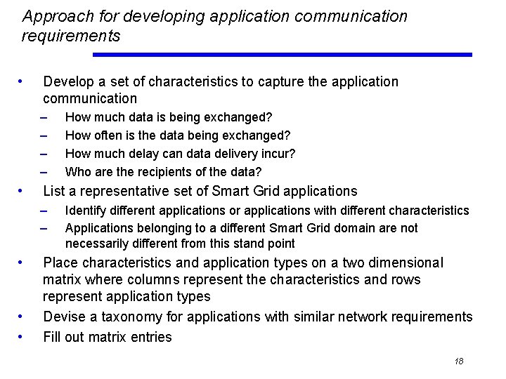 Approach for developing application communication requirements • Develop a set of characteristics to capture