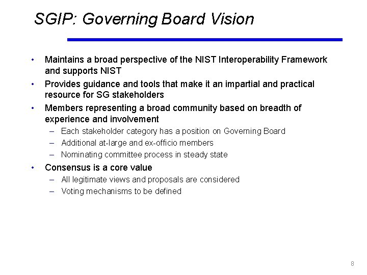 SGIP: Governing Board Vision • • • Maintains a broad perspective of the NIST