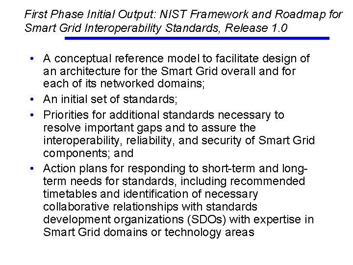 First Phase Initial Output: NIST Framework and Roadmap for Smart Grid Interoperability Standards, Release