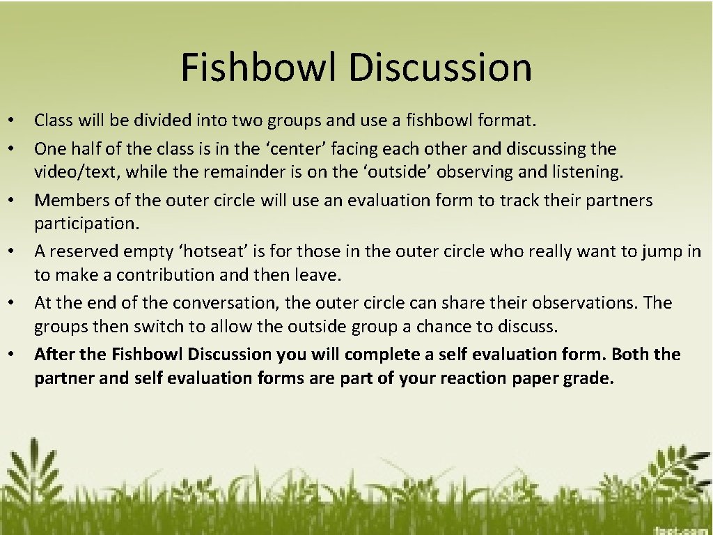 Fishbowl Discussion • Class will be divided into two groups and use a fishbowl