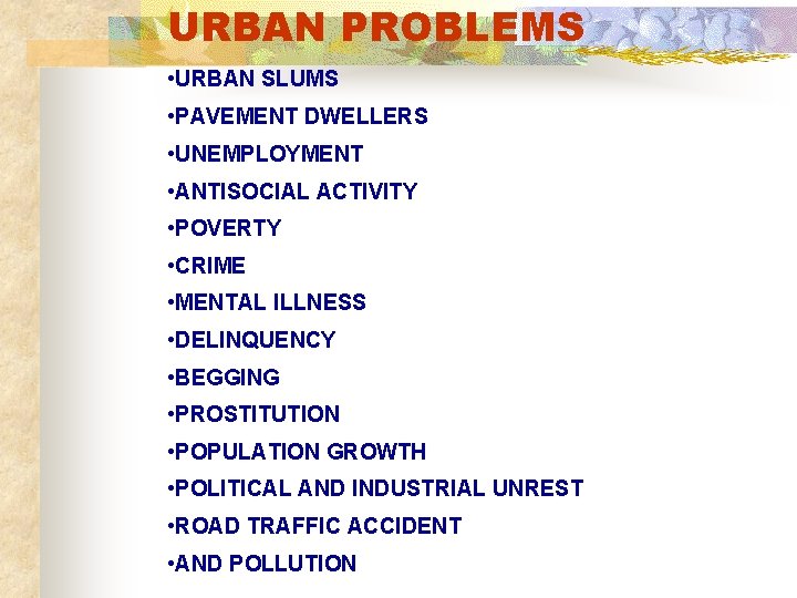 URBAN PROBLEMS • URBAN SLUMS • PAVEMENT DWELLERS • UNEMPLOYMENT • ANTISOCIAL ACTIVITY •