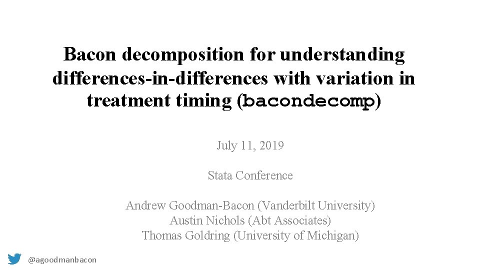 Bacon decomposition for understanding differences-in-differences with variation in treatment timing (bacondecomp) July 11, 2019
