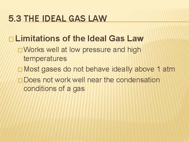 5. 3 THE IDEAL GAS LAW � Limitations � Works of the Ideal Gas