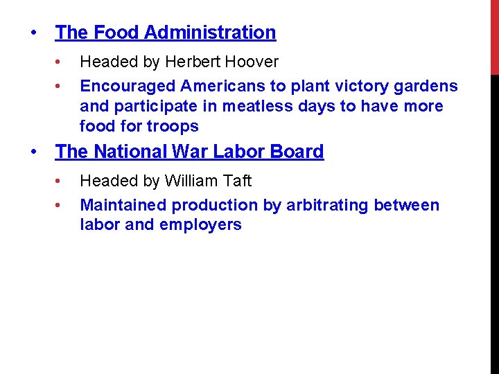  • The Food Administration • • Headed by Herbert Hoover Encouraged Americans to