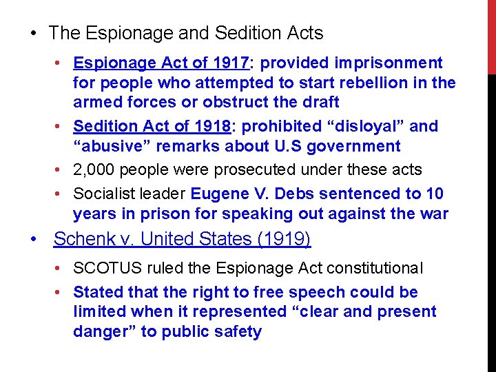  • The Espionage and Sedition Acts • Espionage Act of 1917: provided imprisonment