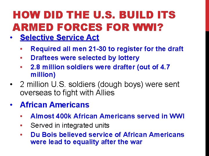 HOW DID THE U. S. BUILD ITS ARMED FORCES FOR WWI? • Selective Service