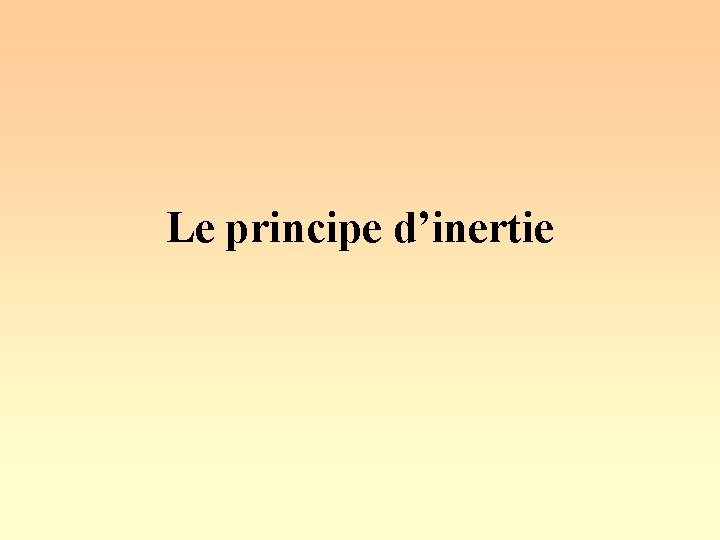 Le principe d’inertie 