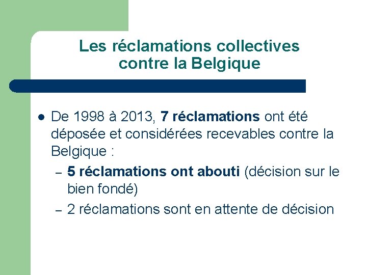 Les réclamations collectives contre la Belgique l De 1998 à 2013, 7 réclamations ont
