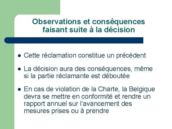 Observations et conséquences faisant suite à la décision l Cette réclamation constitue un précédent