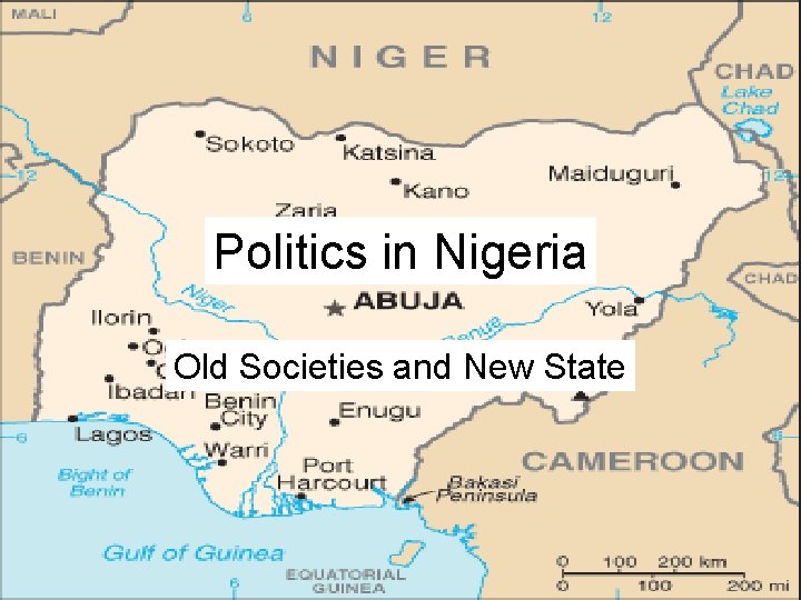 Politics in Nigeria Old Societies and New State 