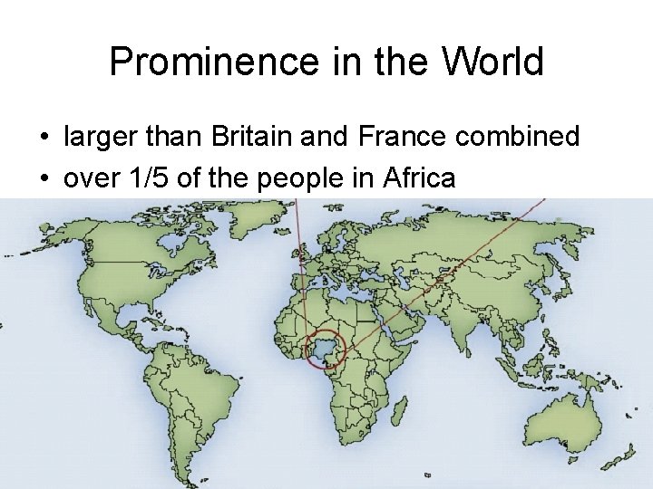 Prominence in the World • larger than Britain and France combined • over 1/5