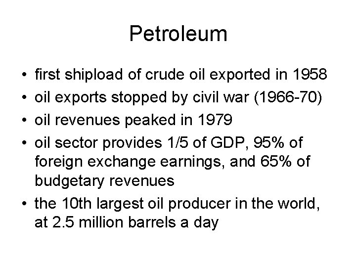 Petroleum • • first shipload of crude oil exported in 1958 oil exports stopped