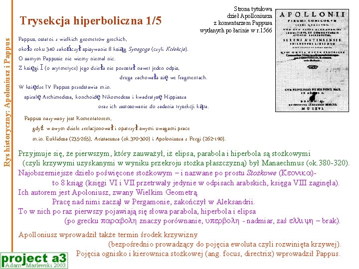 Rys historyczny: Apoloniusz i Pappus Trysekcja hiperboliczna 1/5 Strona tytułowa dzieł Apolloniusza z komentarzem