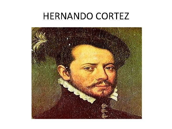 HERNANDO CORTEZ 