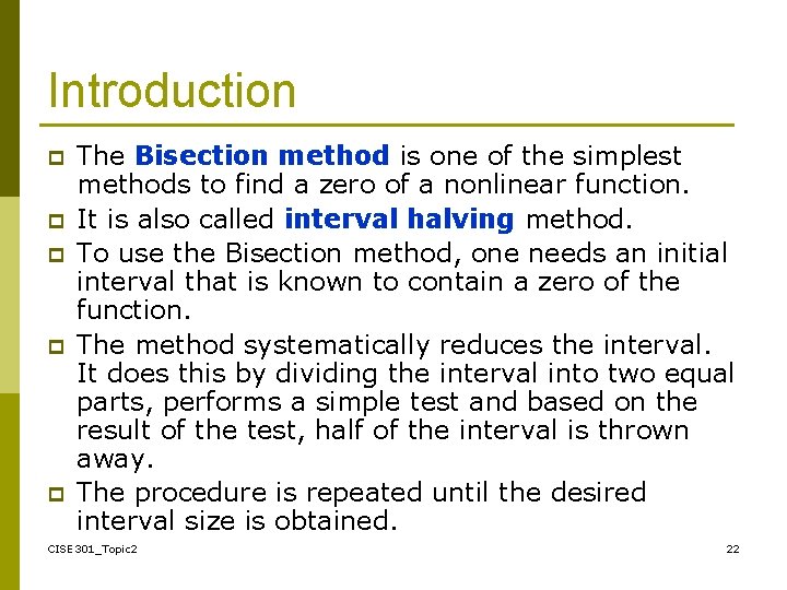 Introduction p p p The Bisection method is one of the simplest methods to