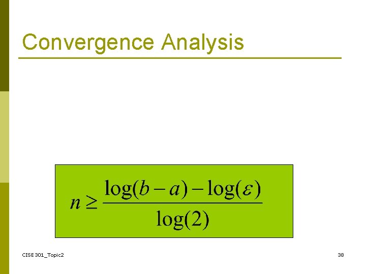 Convergence Analysis CISE 301_Topic 2 38 