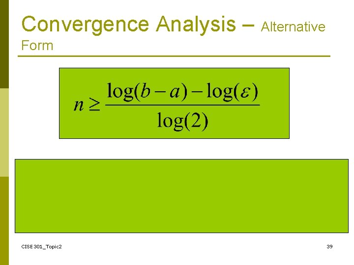 Convergence Analysis – Alternative Form CISE 301_Topic 2 39 