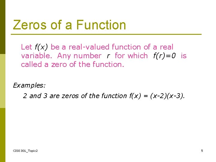 Zeros of a Function Let f(x) be a real-valued function of a real variable.