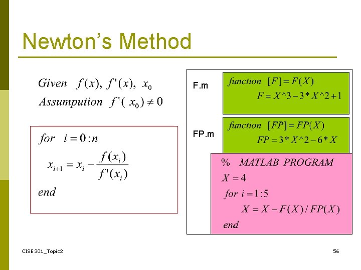 Newton’s Method F. m FP. m CISE 301_Topic 2 56 