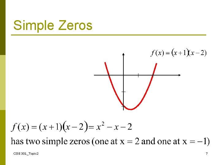 Simple Zeros CISE 301_Topic 2 7 