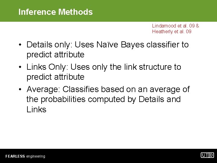 Inference Methods Lindamood et al. 09 & Heatherly et al. 09 • Details only: