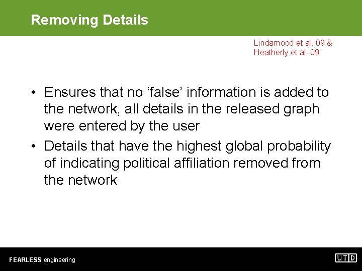 Removing Details Lindamood et al. 09 & Heatherly et al. 09 • Ensures that