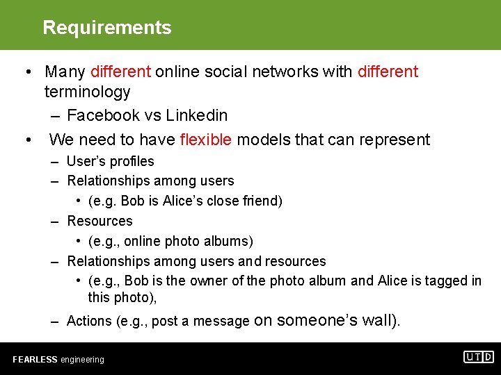Requirements • Many different online social networks with different terminology – Facebook vs Linkedin