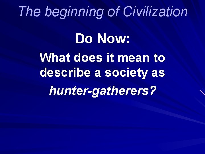 The beginning of Civilization Do Now: What does it mean to describe a society