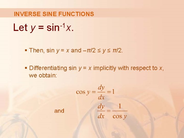 INVERSE SINE FUNCTIONS Let y = sin-1 x. § Then, sin y = x