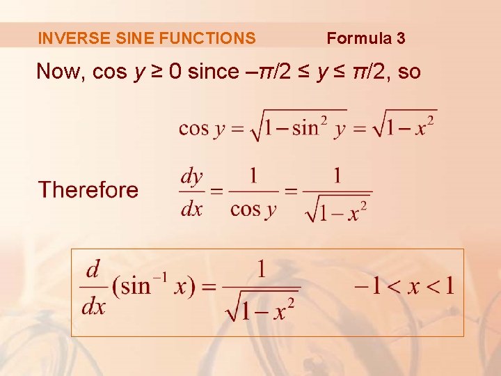 INVERSE SINE FUNCTIONS Formula 3 Now, cos y ≥ 0 since –π/2 ≤ y