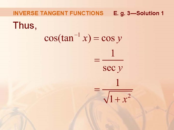 INVERSE TANGENT FUNCTIONS Thus, E. g. 3—Solution 1 