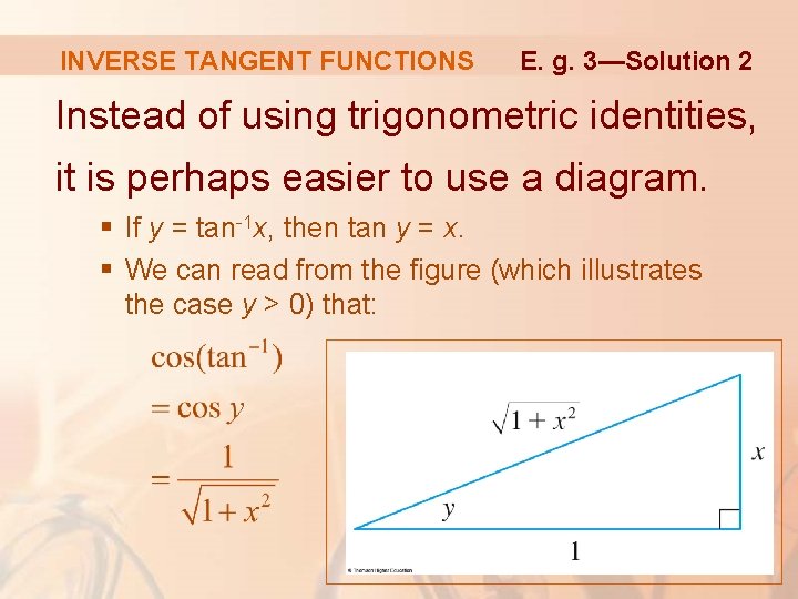 INVERSE TANGENT FUNCTIONS E. g. 3—Solution 2 Instead of using trigonometric identities, it is
