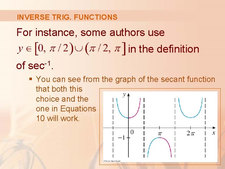 INVERSE TRIG. FUNCTIONS For instance, some authors use in the definition of sec-1. §