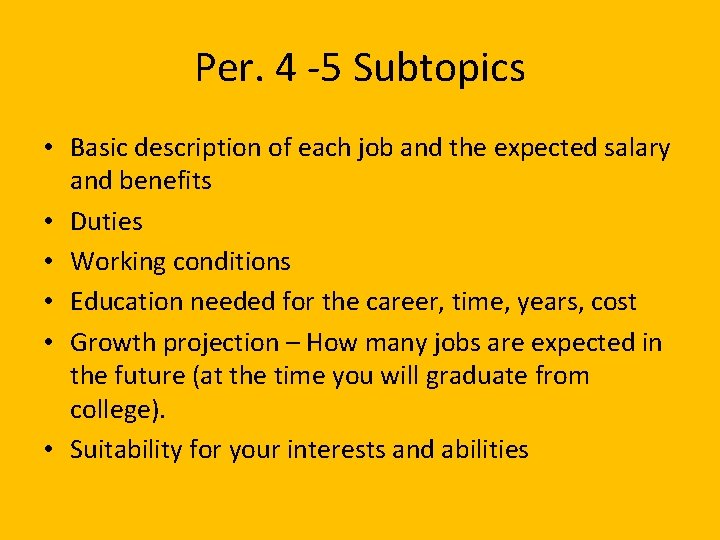 Per. 4 -5 Subtopics • Basic description of each job and the expected salary