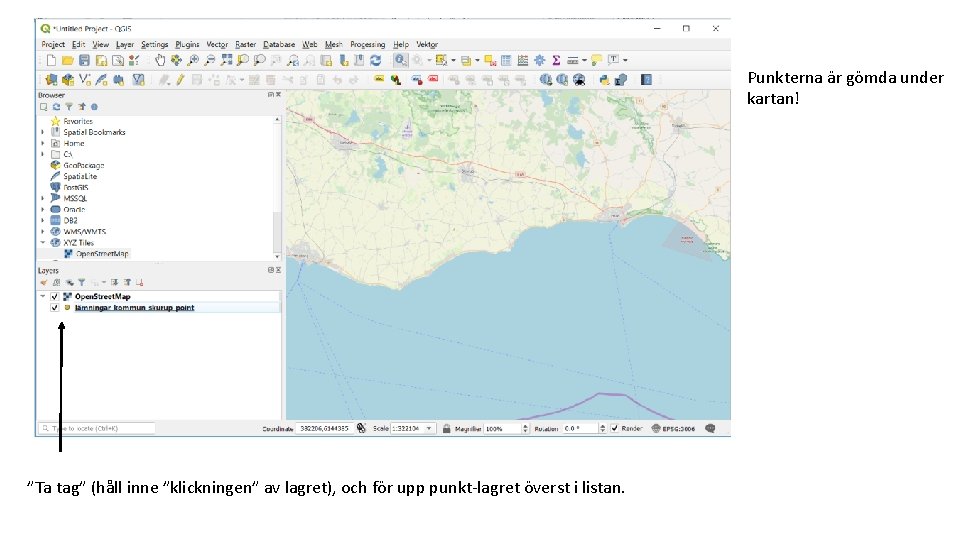 Punkterna är gömda under kartan! ”Ta tag” (håll inne ”klickningen” av lagret), och för