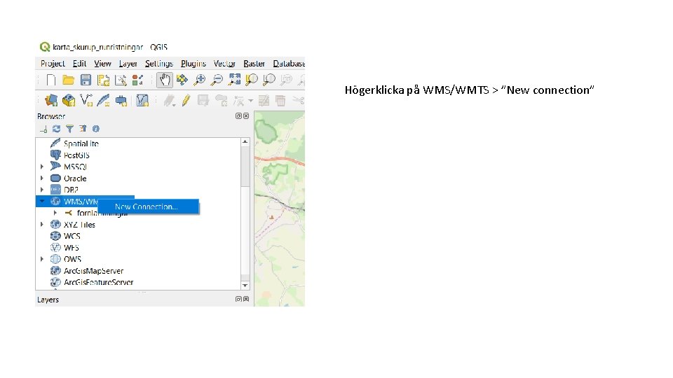 Högerklicka på WMS/WMTS > ”New connection” 